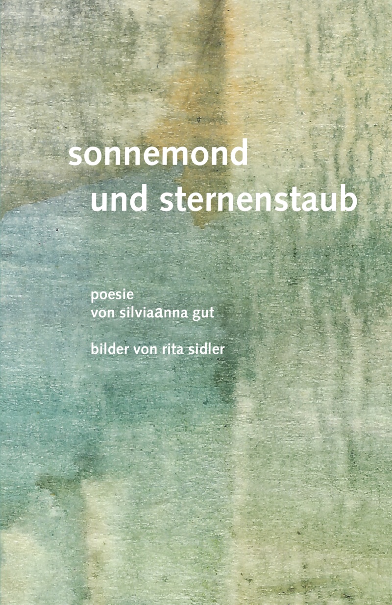 Buch mit Gedichten von Silviaanna Gut und Bildern von Rita Sidler, Format: 130 x 210 mm